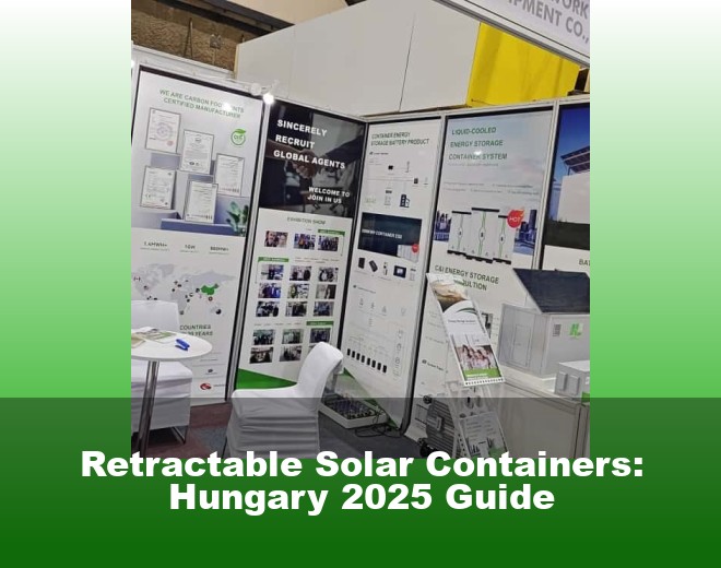 Retractable Solar Containers: Hungary 2025 Guide